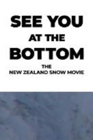 See You At The Bottom  The New Zealand Snow Movie