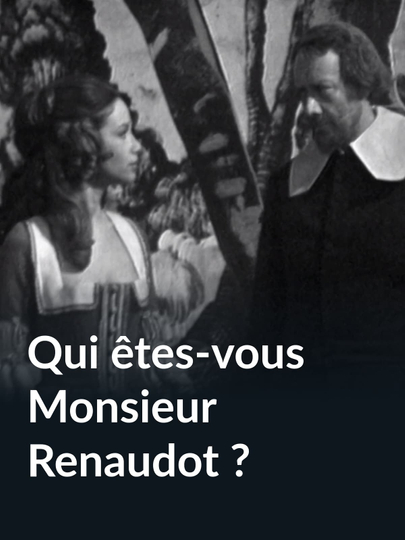 Qui êtes-vous Monsieur Renaudot ? Poster