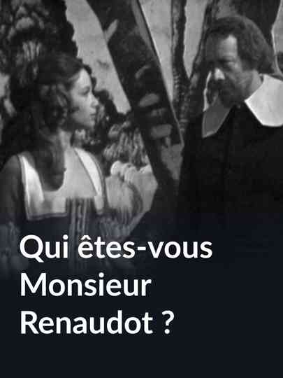 Qui êtes-vous Monsieur Renaudot ? Poster