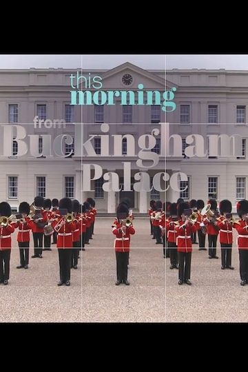 This Morning  From Buckingham Palace