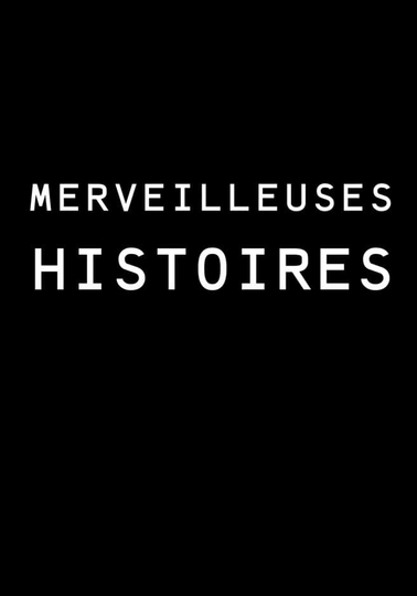 Merveilleuses histoires