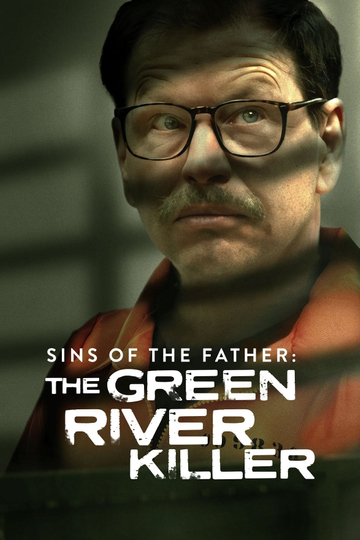 Sins of the Father: The Green River Killer Poster