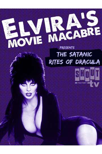 Elviras Movie Macabre The Satanic Rites Of Dracula