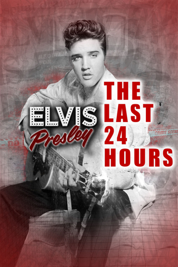 The Last 24 Hours: Elvis Presley