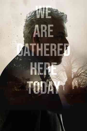 We Are Gathered Here Today