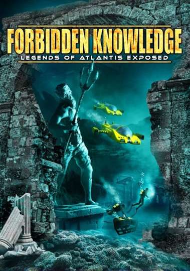 Forbidden Knowledge Legends of Atlantis Exposed