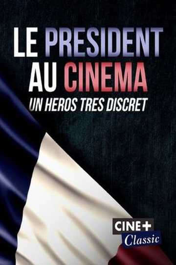 Le Président au cinéma un héros très discret