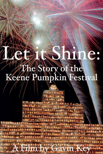 Let It Shine The Story of the Keene Pumpkin Festival