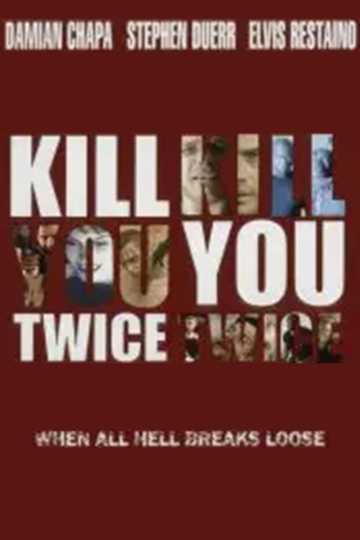 Kill You Twice Poster