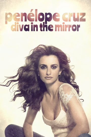 Penélope Cruz: Diva in the Mirror Poster