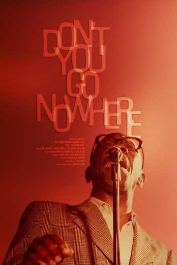 Dont You Go Nowhere Poster