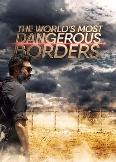 The Worlds Most Dangerous Borders Poster