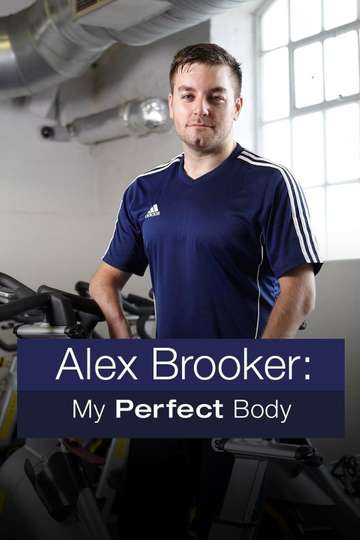 Alex Brooker My Perfect Body