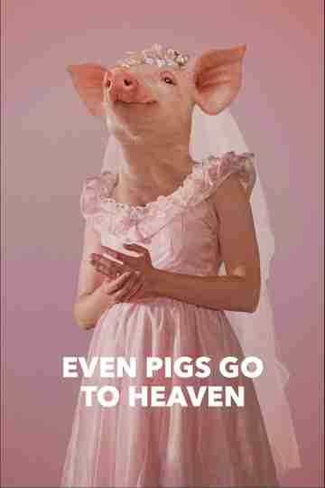 Even Pigs Go to Heaven Poster