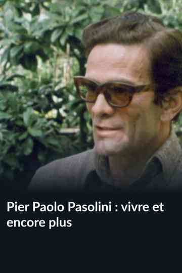Pier Paolo Pasolini : vivre et encore plus Poster