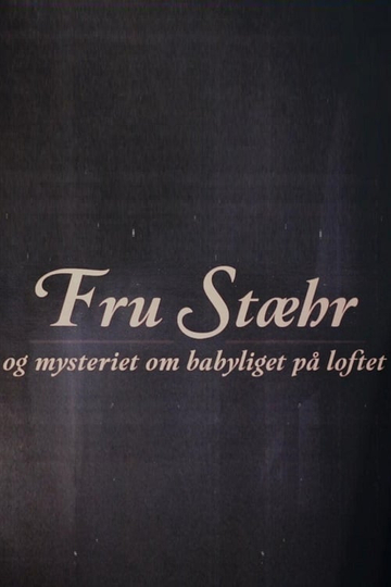 Fru Stæhr og mysteriet om babyliget på loftet