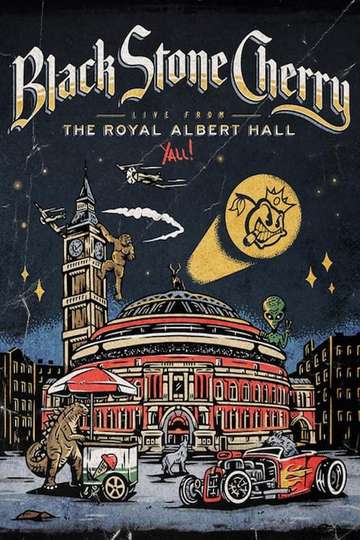 Black Stone Cherry  Live From The Royal Albert Hall YAll Poster