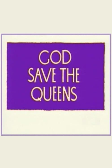 God Save the Queens