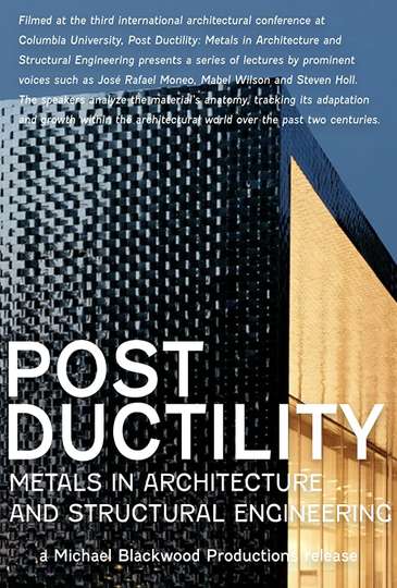 Post Ductility Metals in Architecture and Structural Engineering