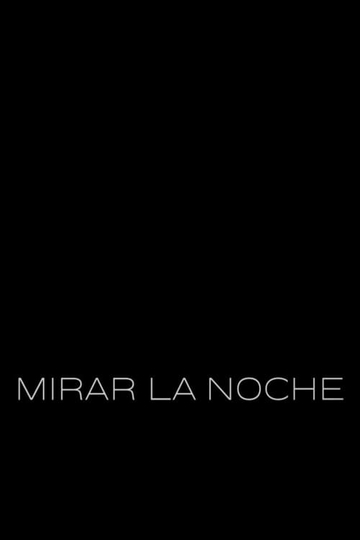 Mirar la noche Poster