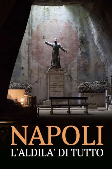 Napoli, l'aldilà di tutto Poster