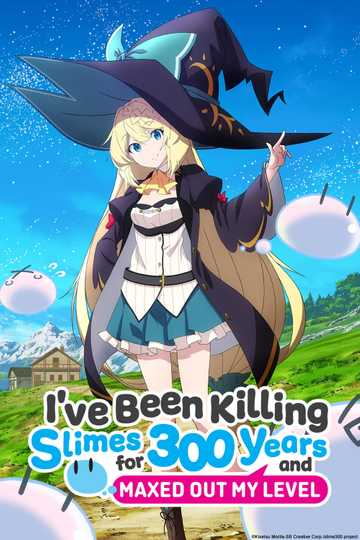 I've Been Killing Slimes for 300 Years and Maxed Out My Level Poster