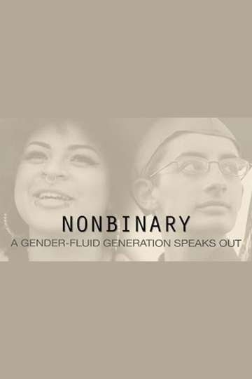 Nonbinary: A Gender-Fluid Generation Speaks Out