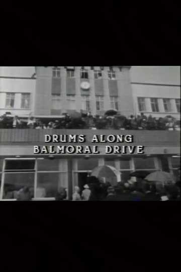 Drums Along Balmoral Drive Poster