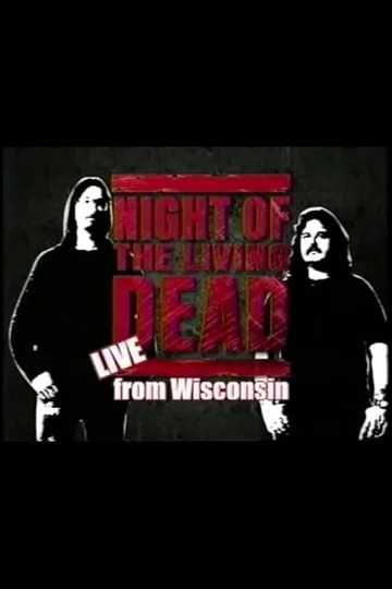 Night of the Living Dead: Live from Wisconsin - Hosted by Mark & Mike