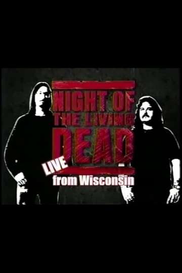 Night of the Living Dead Live from Wisconsin  Hosted by Mark  Mike Poster