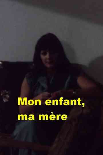 Mon enfant, ma mère Poster