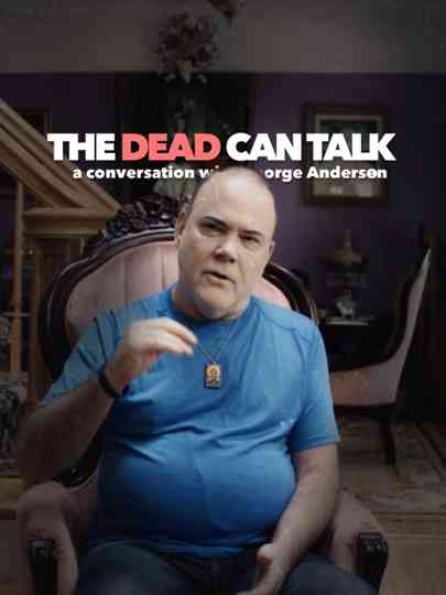The Dead Can Talk A conversation with George Anderson