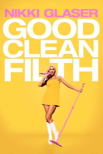 Nikki Glaser Good Clean Filth