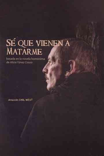 Sé que vienen a matarme