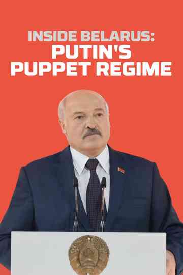 Inside Belarus Putins Puppet Regime