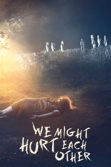 We Might Hurt Each Other Poster