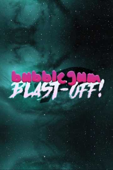 Bubblegum BlastOff