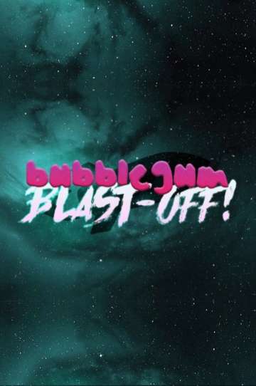 Bubblegum BlastOff Poster