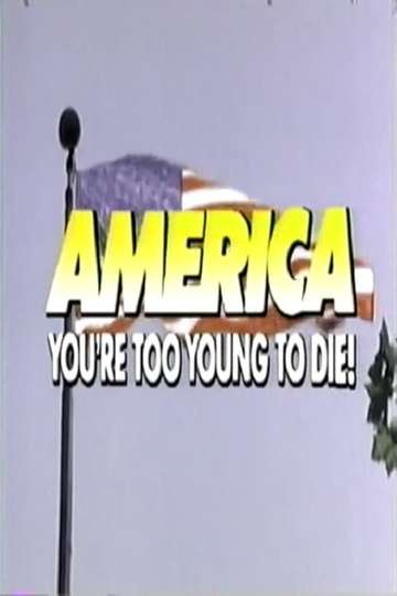 America Youre Too Young to Die