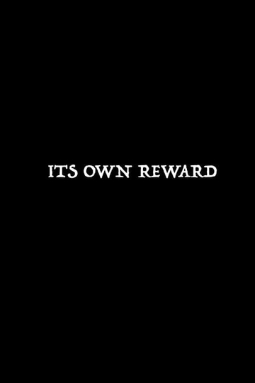 Its Own Reward Poster