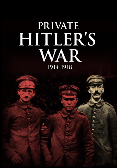 Private Hitlers War 1914  1918