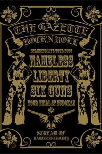 the GazettE STANDING TOUR 2006 NAMELESS LIBERTY SIX GUNS TOUR FINAL AT BUDOKAN