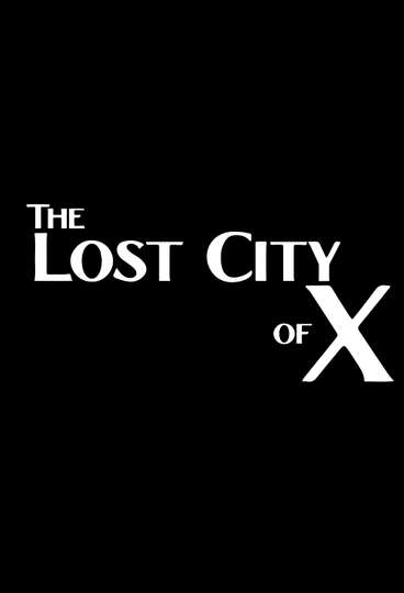 The Lost City of X Poster