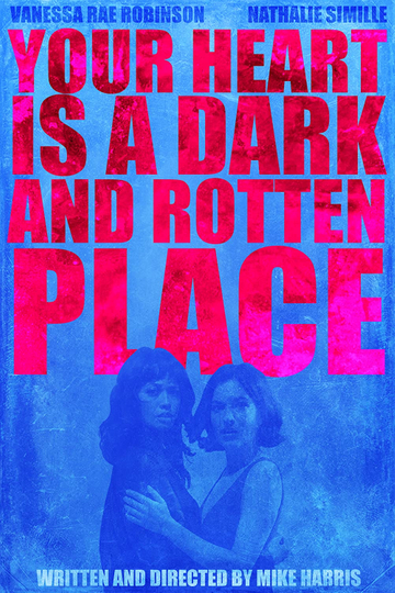 Your Heart is a Dark and Rotten Place Poster