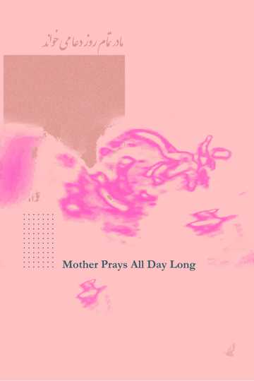 Mother Prays All Day Long Poster