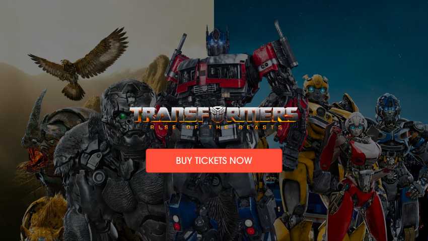 'Transformers: Rise of the Beasts' Showtimes are available now. Buy your tickets today.