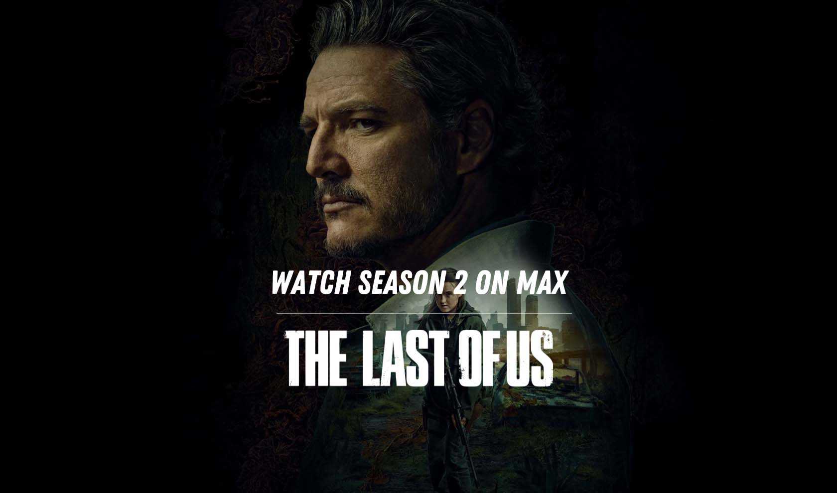 Watch 'The Last of Us' on Max