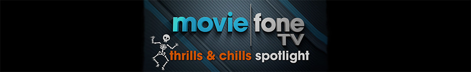 Moviefone TV - Thrills & Chills Spotlight